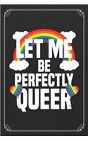 Let Me Be Perfectly Queer