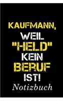 Kaufmann Weil Held Kein Beruf Ist Notizbuch