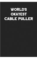 World's Okayest Cable Puller: Blank Lined Career Notebook Journal