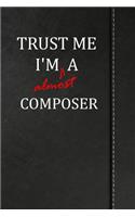 Trust Me I'm Almost a Composer