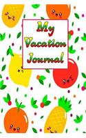 My Vacation Journal: Oranges, Lemons and Pineapple Vacation Journal Notebook with 200 blank lined pages to write in.