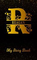 Reagan My Story Book: Personalized Letter R First Name Blank Draw & Write Storybook Paper Black Gold Cover Write & Illustrate Storytelling Midline Dash Workbook for Pre-K