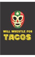 Will Wrestle for Tacos