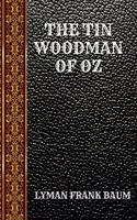 The Tin Woodman of Oz: By Lyman Frank Baum