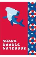 Shark Doodle Notebook: The Ultimate Shark Week Doodle Notebook. This is a 6X9 102 Page Journal For: Anyone That Loves Shark Week, Resource Activity About Sharks or a Futur