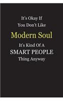 It's Okay If You Don't Like Modern Soul It's Kind Of A Smart People Thing Anyway: Blank Lined Notebook Journal Gift Idea