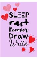 Sleep Rest Recover Draw Write: Draw And Write Journal To Help Pass the Time Whilst Ill Or Sick