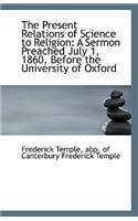 The Present Relations of Science to Religion