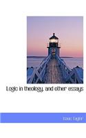 Logic in Theology, and Other Essays