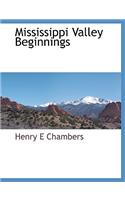 Mississippi Valley Beginnings