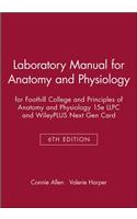 Laboratory Manual for Anatomy and Physiology 6e for Foothill College and Principles of Anatomy and Physiology 15e Llpc and Wileyplus Next Gen Card