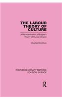 Labour Theory of Culture Routledge Library Editions: Political Science Volume 42