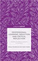 Professional Learning, Induction and Critical Reflection