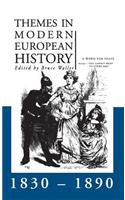 Themes in Modern European History 1830-1890