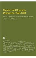 Women and Dramatic Production 1550 - 1700