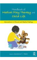Handbook of Medical Play Therapy and Child Life