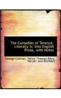 The Comedies of Terence. Literally tr. into English Prose, with Notes