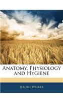 Anatomy, Physiology and Hygiene