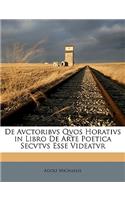 de Avctoribvs Qvos Horativs in Libro de Arte Poetica Secvtvs Esse Videatvr