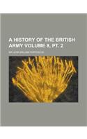 A History of the British Army Volume 8, PT. 2: (English)