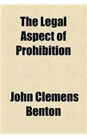 The Legal Aspect of Prohibition