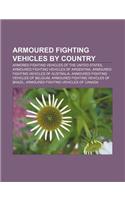 Armoured Fighting Vehicles by Country: Armored Fighting Vehicles of the United States, Armoured Fighting Vehicles of Argentina(English)