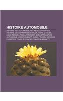 Histoire Automobile: Histoire de L'Automobile, Psa Peugeot Citroen, Histoire de L'Entreprise Renault, Andre Citroen, Louis Renault