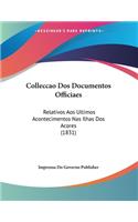 Colleccao Dos Documentos Officiaes