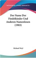 Der Name Der Findelkinder Und Anderen Namenlosen (1903)