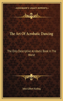 The Art Of Acrobatic Dancing