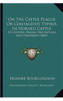 On The Cattle Plague Or Contagious Typhus In Horned Cattle