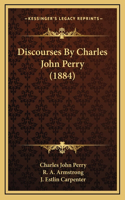 Discourses By Charles John Perry (1884)