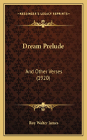 Dream Prelude: And Other Verses (1920)(English)
