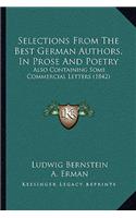 Selections From The Best German Authors, In Prose And Poetry