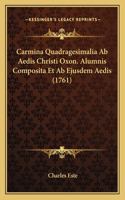 Carmina Quadragesimalia Ab Aedis Christi Oxon. Alumnis Composita Et Ab Ejusdem Aedis (1761): (Latin)