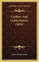 Cookery And Confectionary (1824)