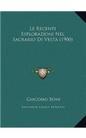 Le Recenti Esplorazioni Nel Sacrario Di Vesta (1900)