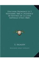 Discours Prononce Le 3 Novembre 1860 A L'Audience De Rentree De La Cour Imperiale D'Aix (1860)