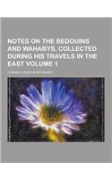 Notes on the Bedouins and Wahabys, Collected During His Travels in the East Volume 1: (English)