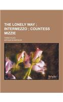 The Lonely Way; Three Plays: (English)