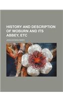 History and Description of Woburn and Its Abbey, Etc: (English)