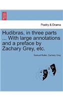 Hudibras, in three parts ... With large annotations and a preface by Zachary Grey, etc.