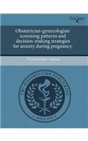 Obstetrician-Gynecologists' Screening Patterns and Decision-Making Strategies for Anxiety During Pregnancy