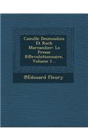 Camille Desmoulins Et Roch Marcandier