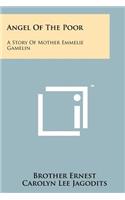 Angel of the Poor: A Story of Mother Emmelie Gamelin(English)