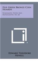 Five Greek Bronze Coin Hoards: Numismatic Notes and Monographs, No. 68