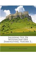 Inleiding Tot de Wetenschap Der Zamenleving, Volume 2...