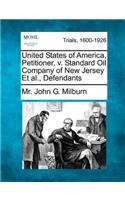 United States of America, Petitioner, v. Standard Oil Company of New Jersey Et al., Defendants