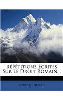 Répétitions Écrites Sur Le Droit Romain...