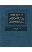 Transactions of the World's Columbian Dental Congress: Chicago, August 14, 15, 16, 17, 18 and 19, 1893. in Two Volumes ... - Primary Source Edition